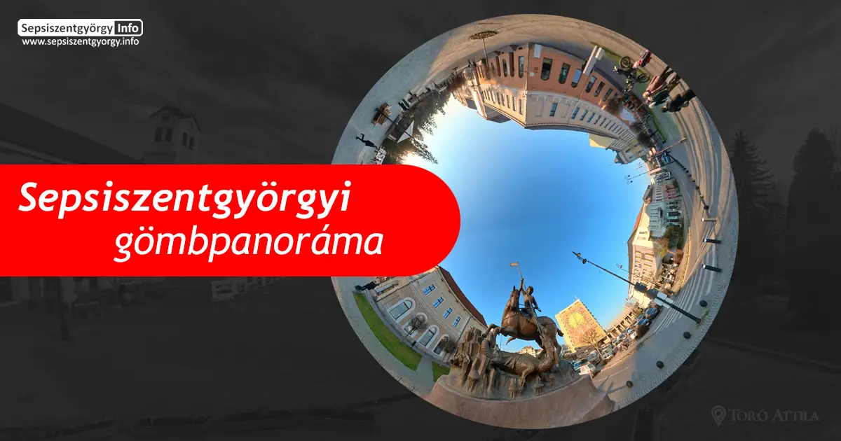 Sepsiszentgyörgy: A Szent György-szobor és a városközpont – archív 360° panoráma