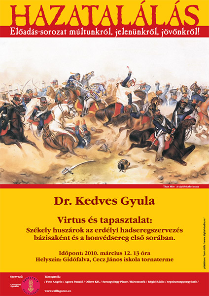Hazatalálás - Dr. Kedves Gyula: Virtus és tapasztalat: Székely huszárok az erdélyi hadseregszervezés bázisaként és a honvédsereg első sorában.
