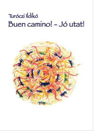 Turóczi Ildikó: Buen camino! – Jó utat!