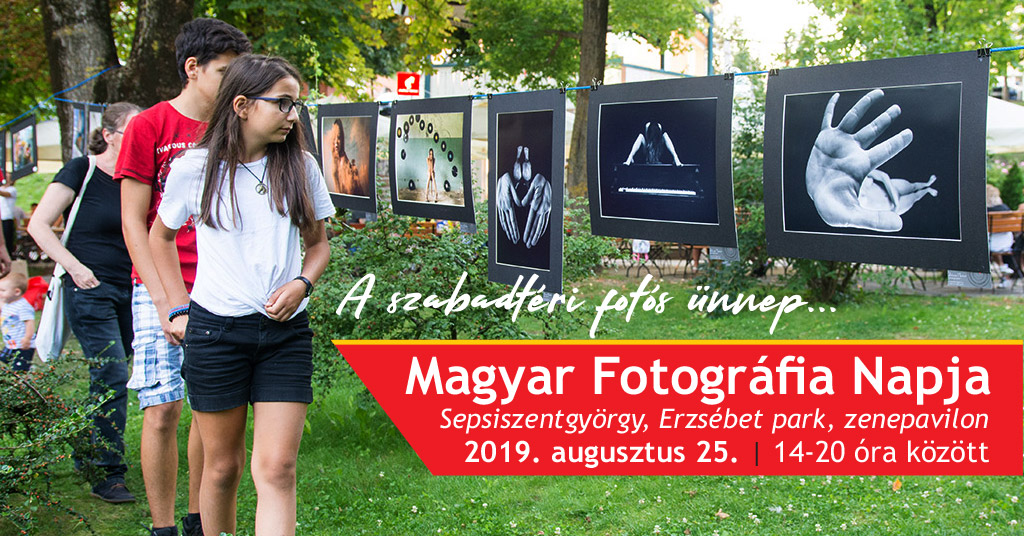 Magyar Fotográfia Napja - Sepsiszentgyörgy - 2019