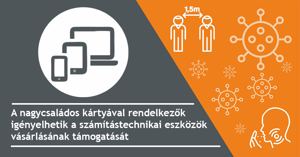 A nagycsaládos kártyával rendelkezők igényelhetik a számítástechnikai eszközök vásárlásának támogatását