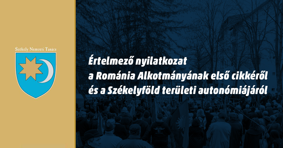 Értelmező nyilatkozat a Románia Alkotmányának első cikkéről és a Székelyföld területi autonómiájáról