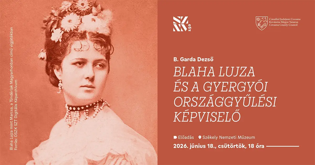 Blaha Lujza és a székely politika a Székely Nemzeti Múzeumban