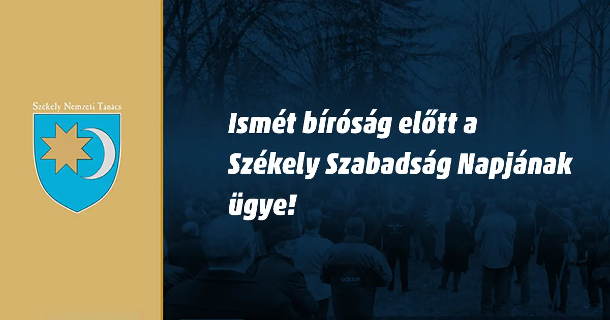 Székely Szabadság Napja 2027: Újra bíróságon az ügy